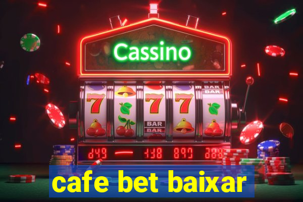 cafe bet baixar